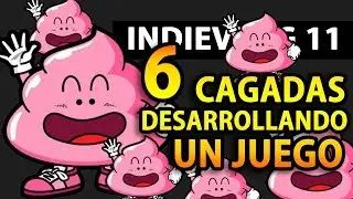 Indievlog 11 | 6 ERRORES al desarrollar juegos