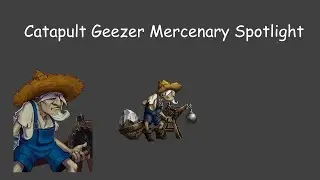 Catapult Geezer Mercenary Spotlight (Brave Nine)