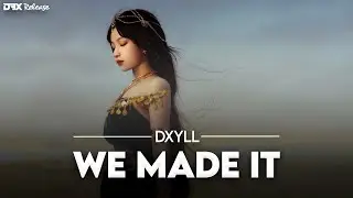 DXYLL - We Made It ( No Copyright Music ) • DBX Release