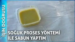 Soğuk Proses Yöntemi İle Zeytinyağlı Sabun Yaptık