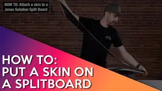 How to put skins on a Splitboard