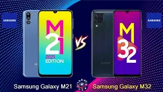 Samsung Galaxy M21 Vs Samsung Galaxy M32 - Full Comparison [Full Specifications]