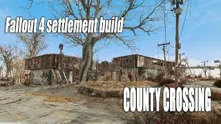 Fallout 4 County Crossing Settlement Build