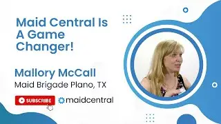 Mallory McCall of Maid Brigade on What Maid Central has Done for Her Business