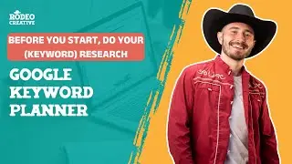 Before You Start, Do Your (Keyword) Research - Google Keyword Planner
