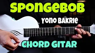 spongbob yono bakrie chord | MUDAH DI IKUTi WITH LIRIK DAN CHORD