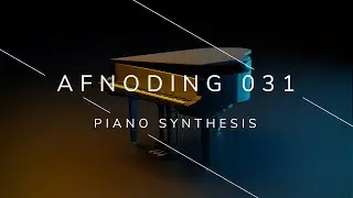Alpha Forever - AFNoding 031 - Acoustic piano synthesis