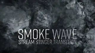 Smoke Wave | Stinger Transition For Twitch/Facebook/OBS/Stream