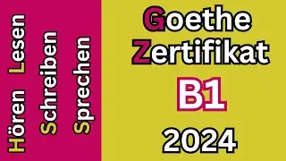 Hören, Lesen, Schreiben & Sprechen B1 Goethe Zertifikat Modelltest 1 2024
