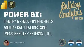 Power BI: Easily Identify + Remove Unused Fields and Calculations with 'Measure Killer'
