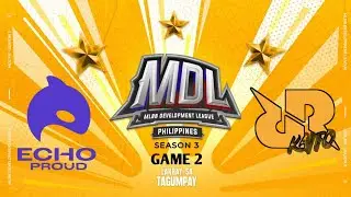 Echo Proud vs RRQ Kaito Grand Final MDL PH S 3 GAME 2