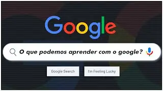 A História do Google (O que podemos aprender com o Google | Larry Page e Sergey Brin)