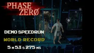 Phase Zero Speedrun: Demo - 5:53.275 (Former WR)