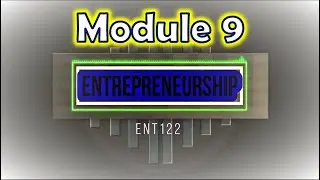 Entrepreneurship (ENT122) - Module 9