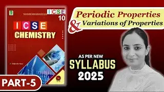 Periodic Properties and Variations of Properties | Periodic Table | Chemistry Class 10th ICSE/Part 5