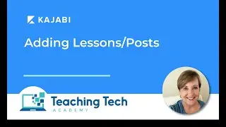 Kajabi Tutorial #3 - Adding Lessons/Posts 