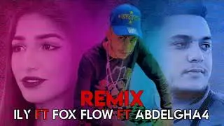 ILY ft Fox Flow ft Abdelgha4 (Remix)