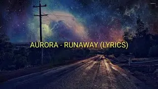 Aurora - Runaway (Lyrics)