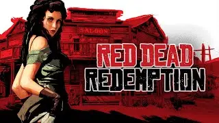 RED DEAD REDEMPTION на ПК ● Прохождение #2