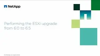 Performing the ESXi upgrade from 6.0 to 6.5