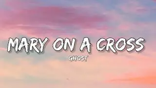 Ghost - Mary On A Cross (Lyrics)