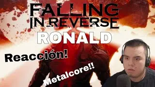 Reaccionando a Ronald de Falling In Reverse!! Esto es Metalcore!