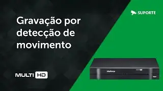 Gravadores: Configurar a gravação por detecção de movimento - i2198