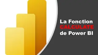Power BI : La Fonction CALCULATE