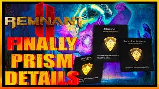 FINALLY Remnant 2 New PRISM's Explained