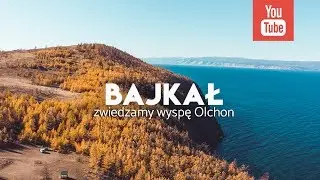 Jak jest nad Bajkałem? - wycieczka na Olchon |CzasNaWywczas