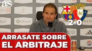 El ENFADO de ARRASATE por el GOL DE LEWANDOWSKI | BARCELONA 2-OSASUNA 0
