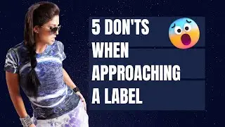 5 Don'ts when approaching a record label! How to get noticed and send your demo!