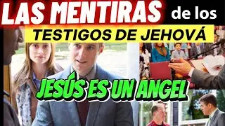 🔴🔥LAS MENTIRAS DE LOS TESTIGOS DE JEHOVÁ - AL DESCUBIERTO