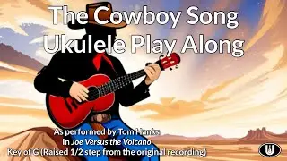 The Cowboy Song Ukulele Play Along (in G)