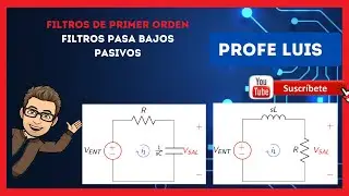 Filtros de primer orden Pasa Bajos (PASIVOS) ✓ Circuito RC y RL
