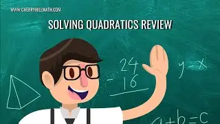 Solving Quadratics Review | Factoring, Square Roots, Completing the Square and the Quadratic Formula