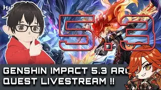 [GENSHIN IMPACT] FOR NATLAN !! Genshin Impact Patch 5.3 Archon Quest