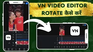 How to use Vn Video Editor in Horizontal Mode | How to rotate vn app for YouTube | Vn Video Editor |