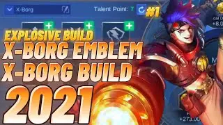 X-BORG EMBLEM AND BUILD SET 2021 PART 1 | X-BORG BEST BUILD 2021 | MOBILE LEGENDS