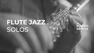 Flute Jazz Solos: Relaxing Flute music for Work, Eat, Sleep...