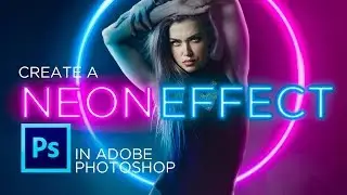 Retouching with Neon Effects in Photoshop