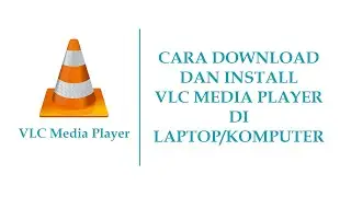 CARA DOWNLOAD DAN INSTALL VLC MEDIA PLAYER DI LAPTOP/KOMPUTER
