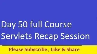 Day 49 full Course Servlets Recap Session