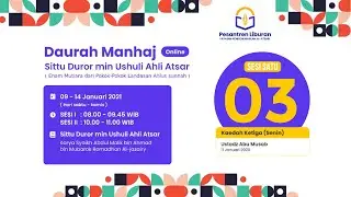Daurah Manhaj - Sittu Duror - Kaidah 3: Ittiba' Sesuai Pemahaman Salaf | Hari-3 (sesi1)