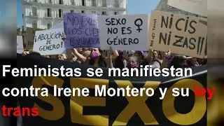 Feministas se manifiestan contra Irene Montero y su ley trans