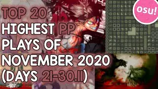 TOP 20 HIGHEST PP PLAYS OF NOVEMBER 2020 (DAYS 21-30.11) (osu!)