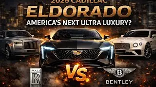 The 2026 Cadillac Eldorado Explained | America’s Answer to Rolls-Royce