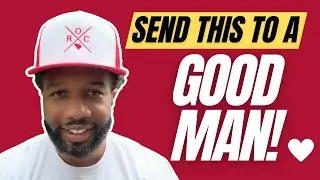 Send This to A GOOD Man ❤️