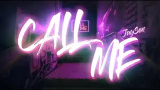 JaySen - Call Me (Official Lyric Video)