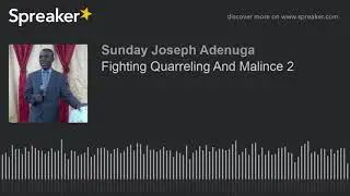 Fighting Quarreling And Malince 2